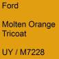 Preview: Ford, Molten Orange Tricoat, UY / M7228.
